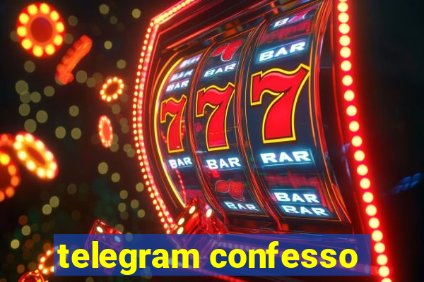 telegram confesso